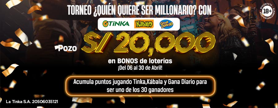 TORNEO ¿QUIÉN QUIERE SER MILLONARIO? CON TINKA, KÁBALA Y GANA DIARIO